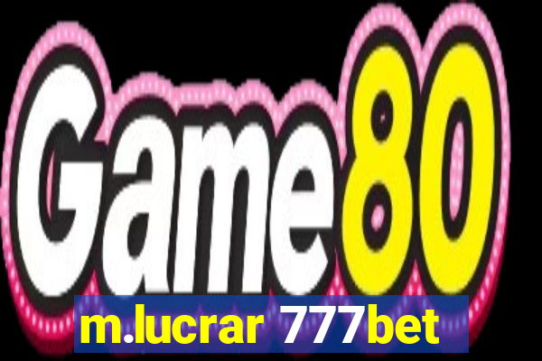 m.lucrar 777bet